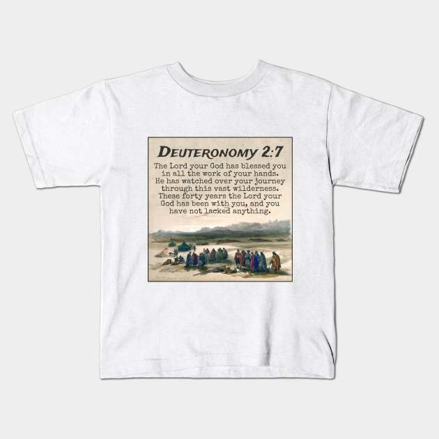 Deuteronomy 2:7 Kids T-Shirt by Bible Verses by Deb